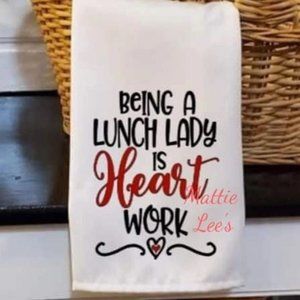 Kitchen Towel. Being A Lunch Lade Is A Work Of Heart